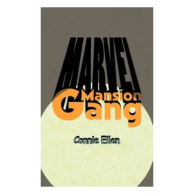 "Marvel Mansion Gang" - "" ("Ellen Connie")