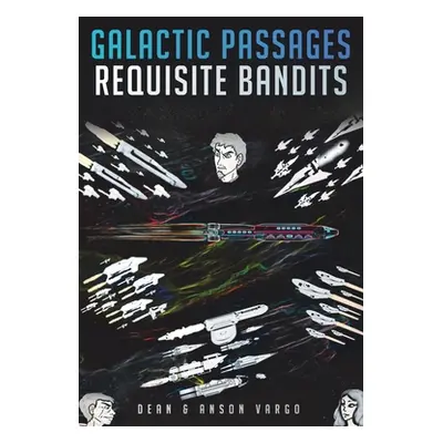 "Galactic Passages: Requisite Bandits" - "" ("Dean Dean")