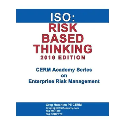 "ISO: Risk Based Thinking 2016 Edition" - "" ("Hutchins Gregory")