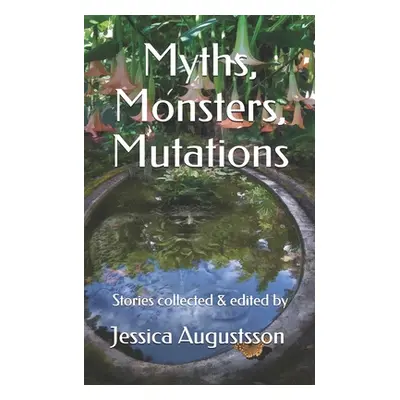 "Myths, Monsters, Mutations" - "" ("Camacho Kimber")