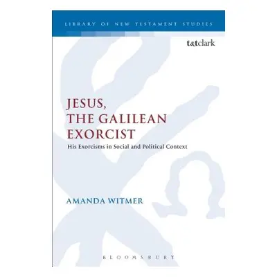 "Jesus, the Galilean Exorcist: His Exorcisms in Social and Political Context" - "" ("Witmer Aman