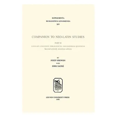 "Companion to Neo-Latin Studies: Literary, Linguistic, Philological and Editorial Questions" - "