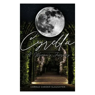 "Cyrella: A Woman's Journey" - "" ("Slaughter Carole Carder")