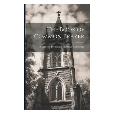 "The Book of Common Prayer" - "" ("Society for Promoting Christian Knowl")