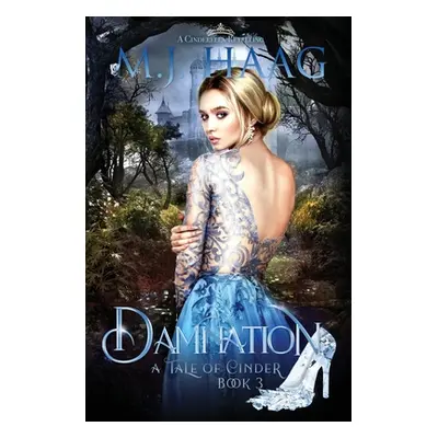 "Damnation: A Cinderella Retelling" - "" ("Haag M. J.")