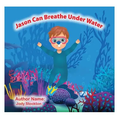 "Jason Can Breathe Under Water" - "" ("Stockton Jody")