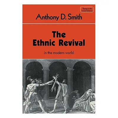 "The Ethnic Revival" - "" ("Smith Anthony D.")