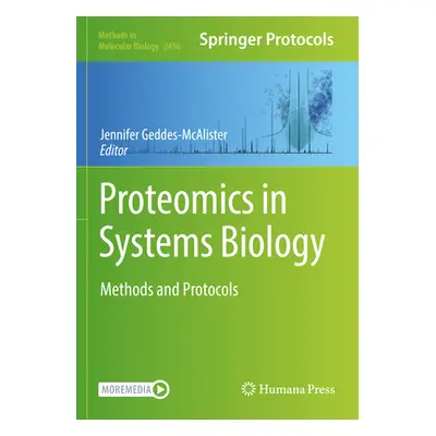 "Proteomics in Systems Biology: Methods and Protocols" - "" ("Geddes-McAlister Jennifer")