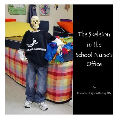 "The Skeleton in the School Nurse's Office" - "" ("Hughes-Rettig Rhonda")