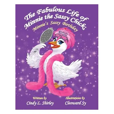 "The Fabulous Life of Minnie the Sassy Chick: Minnie's Sassy Birthday" - "" ("Shirley Cindy")