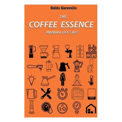 "The Coffee Essence: manual del caf" - "" ("Garavello Guido")