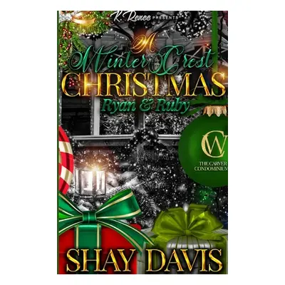 "A Winter Crest Christmas: Ryan & Ruby" - "" ("Davis Shay")