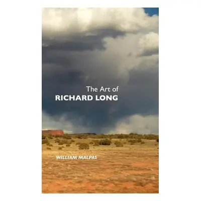 "The Art of Richard Long" - "" ("Malpas William")