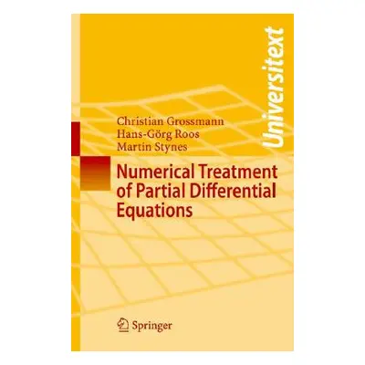 "Numerical Treatment of Partial Differential Equations" - "" ("Grossmann Christian")