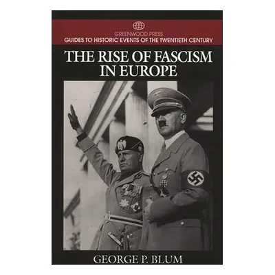 "The Rise of Fascism in Europe" - "" ("Blum George P.")