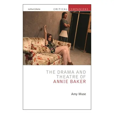 "The Drama and Theatre of Annie Baker" - "" ("Muse Amy")