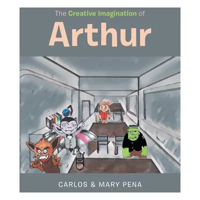 "The Creative Imagination of Arthur" - "" ("Carlos")