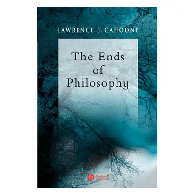 "The Ends of Philosophy: Pragmatism, Foundationalism and Postmodernism" - "" ("Cahoone Lawrence 