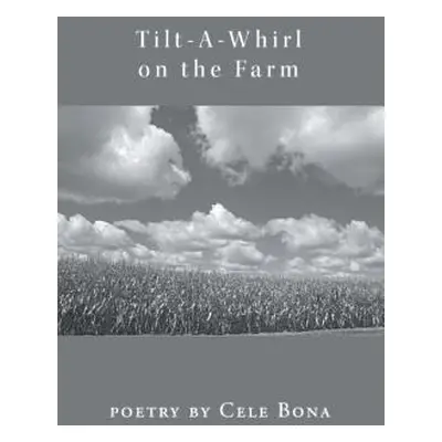 "Tilt-A-Whirl on the Farm" - "" ("Bona Cele")