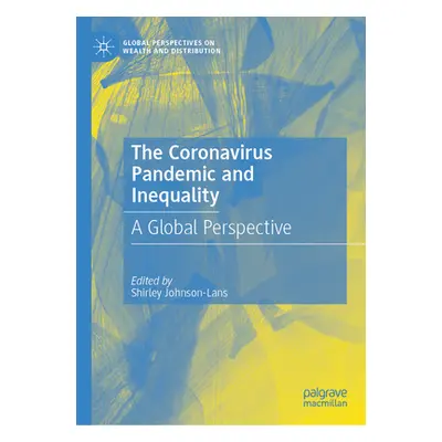 "The Coronavirus Pandemic and Inequality: A Global Perspective" - "" ("Johnson-Lans Shirley")