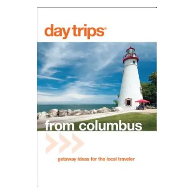 "Day Trips(R) from Columbus: Getaway Ideas For The Local Traveler" - "" ("Gurvis Sandra")