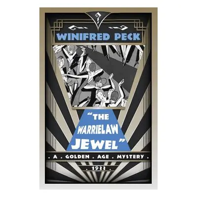 "The Warrielaw Jewel: A Golden Age Mystery" - "" ("Peck Winifred")