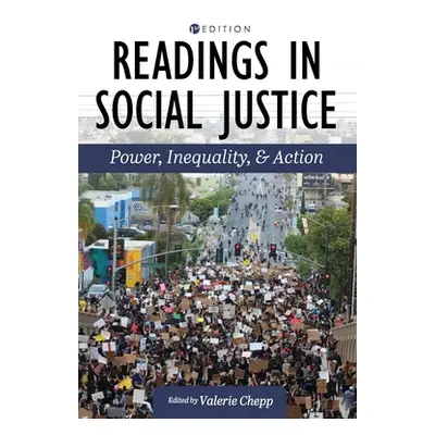 "Readings in Social Justice: Power, Inequality, and Action" - "" ("Chepp Valerie")