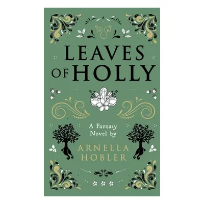 "Leaves of Holly" - "" ("Hobler Arnella")