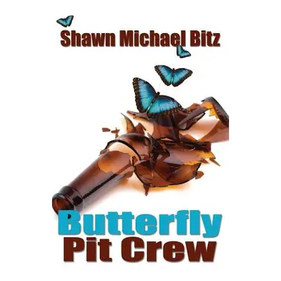 "Butterfly Pit Crew" - "" ("Bitz Shawn Michael")