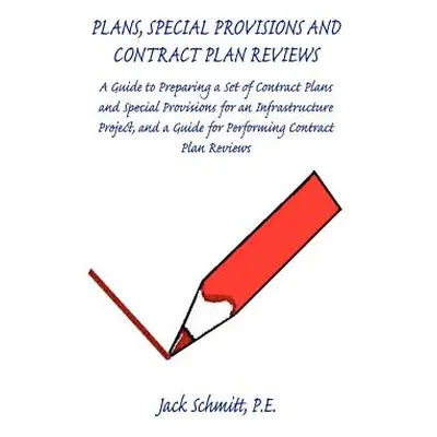 "Plans, Special Provisions and Contract Plan Reviews - A Guide for Plan Preparation, Writing Spe