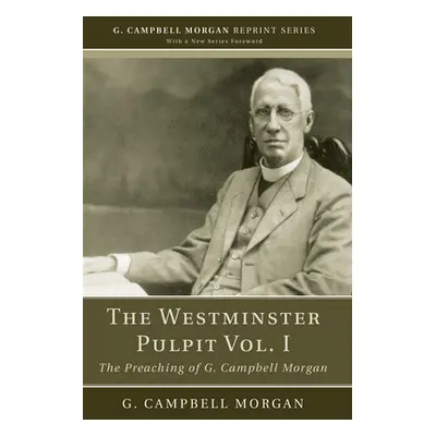 "The Westminster Pulpit vol. I" - "" ("Morgan G. Campbell")