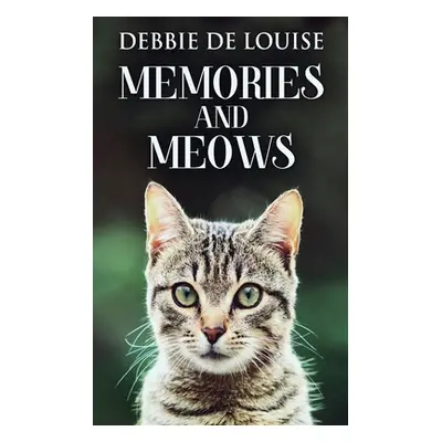 "Memories And Meows" - "" ("De Louise Debbie")