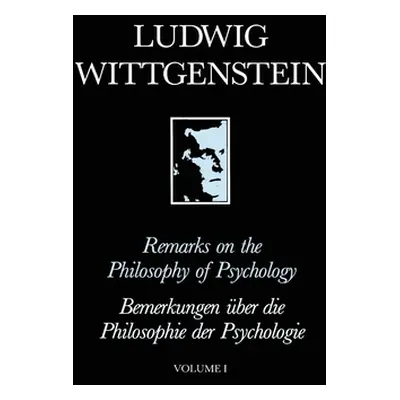 "Remarks on the Philosophy of Psychology, Volume 1" - "" ("Wittgenstein Ludwig")