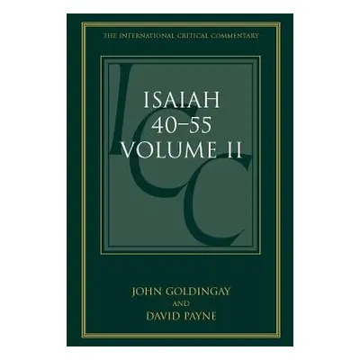 "Isaiah 40-55 Volume II: A Critical and Exegetical Commentary" - "" ("Payne David")