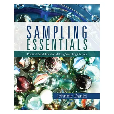 "Sampling Essentials: Practical Guidelines for Making Sampling Choices" - "" ("Daniel Johnnie N.