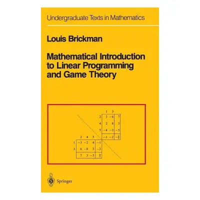 "Mathematical Introduction to Linear Programming and Game Theory" - "" ("Brickman Louis")