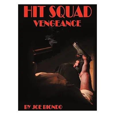 "Hit Squad - Vengeance" - "" ("Biondo Joe")