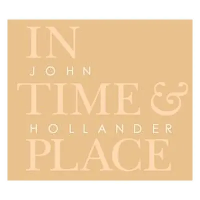 "In Time and Place" - "" ("Hollander John")