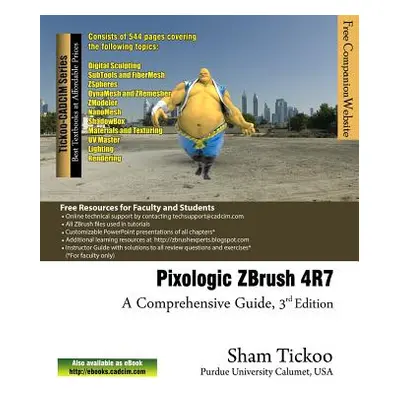 "Pixologic ZBrush 4R7: A Comprehensive Guide" - "" ("Purdue Univ Sham Tickoo")