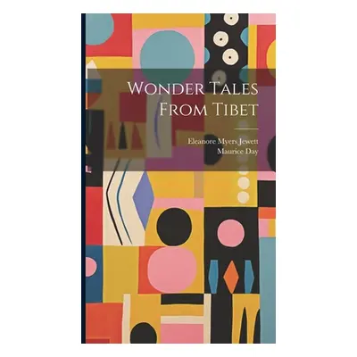 "Wonder Tales From Tibet" - "" ("Jewett Eleanore Myers")