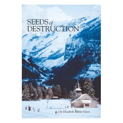 "Seeds of Destruction: The Life & Adventures of a Military Family in Our Travels of the World" -