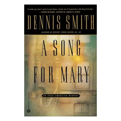 "A Song for Mary: An Irish-American Memory" - "" ("Smith Dennis")