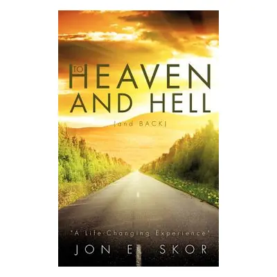 "To Heaven and Hell (and Back)" - "" ("Skor Jon E.")