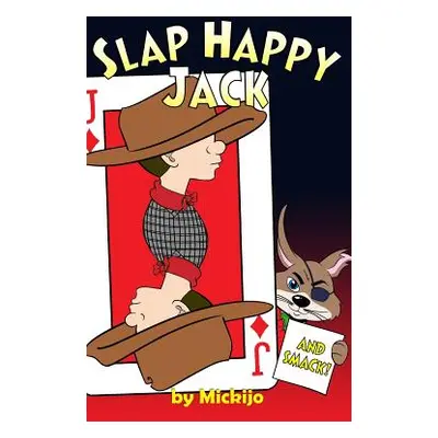 "Slap Happy Jack" - "" ("Mickijo")