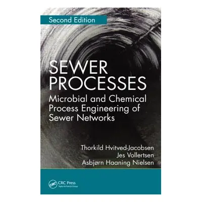 "Sewer Processes: Microbial and Chemical Process Engineering of Sewer Networks, Second Edition" 