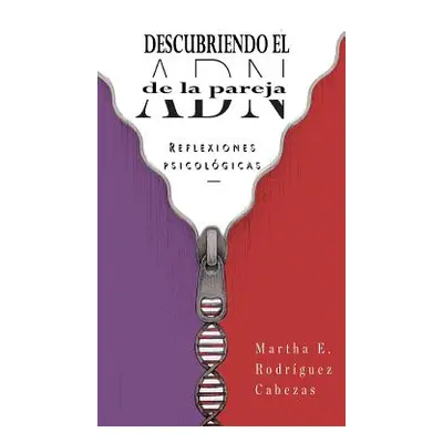 "Descubriendo el ADN de la pareja" - "" ("Cabezas Martha E. Rodriguez")