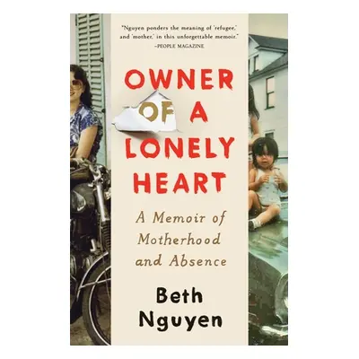 "Owner of a Lonely Heart: A Memoir of Motherhood and Absence" - "" ("Nguyen Beth")