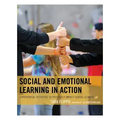 "Social and Emotional Learning in Action: Experiential Activities to Positively Impact School Cl