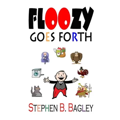 "Floozy Goes Forth" - "" ("Bagley Stephen B.")