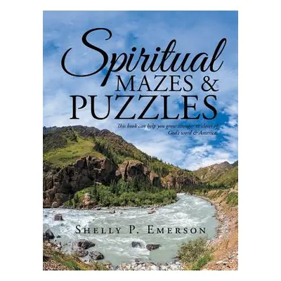 "Spiritual Mazes & Puzzles" - "" ("Emerson Shelly P.")